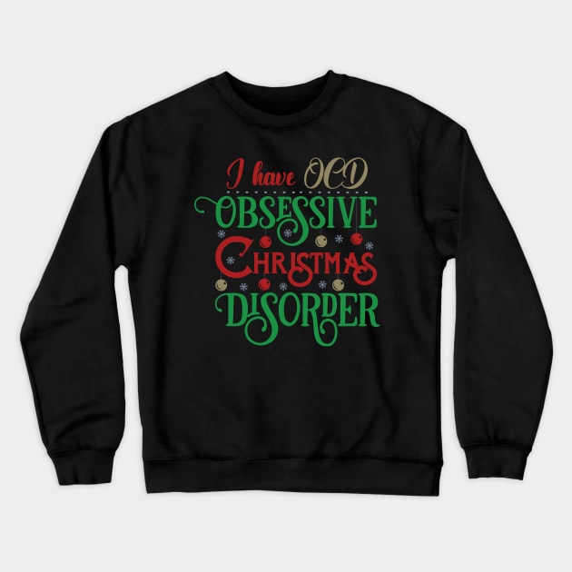 I Have OCD Obsessive Christmas Crewneck Sweatshirt by holidaystore